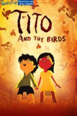 Tito and the Birds (2018) Tito and the Birds (2018)