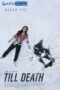 Till Death (2021) Sinhala Subtitles Till Death (2021) Sinhala Subtitles